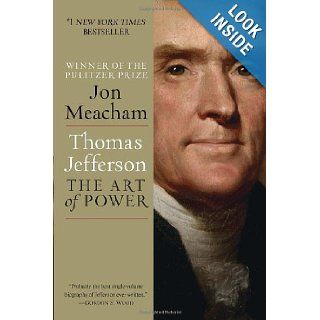 Thomas Jefferson: The Art of Power: Jon Meacham: 9780812979480: Books