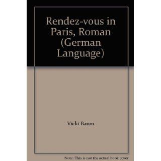 Rendez vous in Paris, Roman (German Language): Vicki Baum: Books
