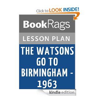 The Watsons Go to Birmingham 1963 Lesson Plans eBook: BookRags: Kindle Store