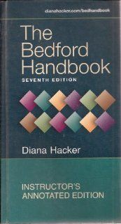 The Bedford Handbook. 7th Seventh Edition. Instructor's Annotated Edition.: Diana Hacker: Books