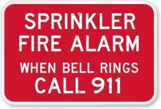 Sprinkler Fire Alarm When Bell Rings Call 911, High Intensity Reflective Aluminum Sign, 18" x 12" : Yard Signs : Patio, Lawn & Garden