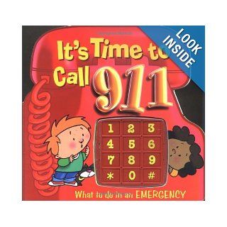 It's Time to Call 911: What to Do in an Emergency: Inc. Penton Overseas: 9781591252740: Books