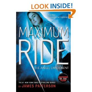 The Angel Experiment (Maximum Ride, Book 1) eBook: James Patterson: Kindle Store