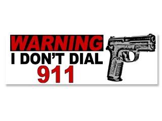 Warning I Don't Dial 911 Gun Bumper Sticker: Everything Else
