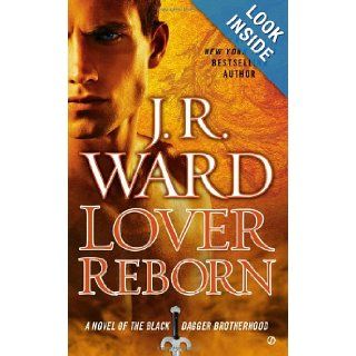 Lover Reborn: A Novel of the Black Dagger Brotherhood: J.R. Ward: 9780451238283: Books