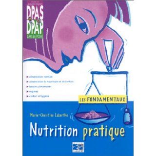 Nutrition pratique : Les fondamentaux: Marie Christine Labarthe, Jacqueline Bregetzer: 9782850305955: Books