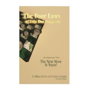 The Four Laws of Debt Free Prosperity: Blaine Harris, Charles Coonradt, Lee Nelson: 9790965287400: Books