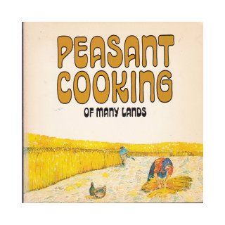 Peasant cooking of many lands, : Coralie Castle: 9780912238272: Books