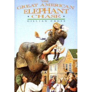 The Great American Elephant Chase Gillian Cross 9780823410163  Children's Books