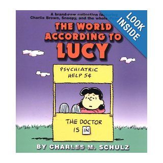 The World According to Lucy: Charles M. Schulz: 9780345442710: Books