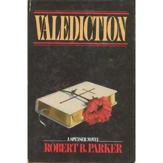 Valediction A Spenser Novel Robert B. Parker 9780385293303 Books