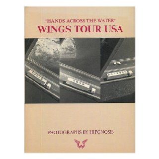 Hands Across the Water  Wings Tour USA Storm; Christopherson, Peter (editors) (introduction by Paul McCartn Thorgerson, Aubrey Powell; George Hardie; 9780891695004 Books