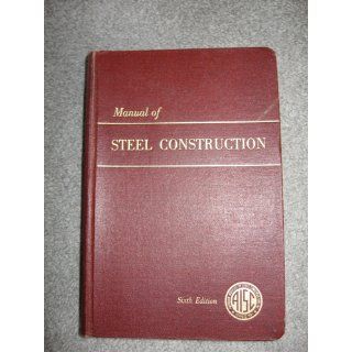 Manual of Steel Construction (Sixth Edition): Am Institute of Steel Construction Inc.: Books