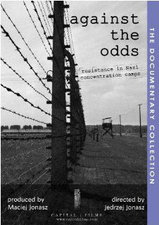 Against The Odds: Resistance in Nazi Concentration Camps: Movies & TV