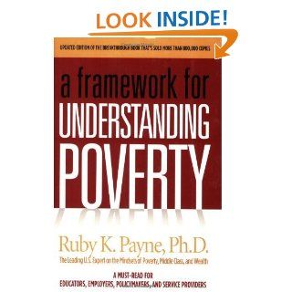 A Framework for Understanding Poverty 4th Edition eBook: Ruby K. Payne: Kindle Store