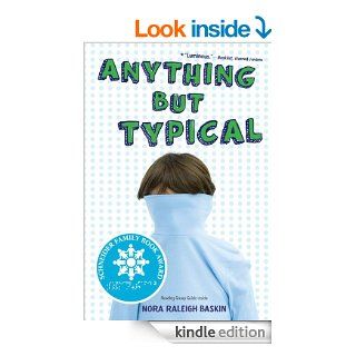 Anything But Typical   Kindle edition by Nora Raleigh Baskin. Children Kindle eBooks @ .