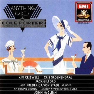 Cole Porter: Anything Goes (First Recording of the Original 1934 Version) [Kim Criswell, Cris Groenendaal, Frederica Von Stade, Jack Gilford, London Symphony Orchestra, John McGlinn]: Music