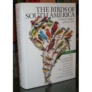 The Birds of South America: Vol. II, The Suboscine Passerines: Robert S. Ridgely, Guy Tudor: 9780292770638: Books