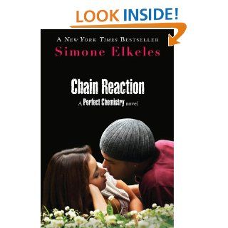 Chain Reaction (A Perfect Chemistry Novel) eBook: Simone Elkeles: Kindle Store