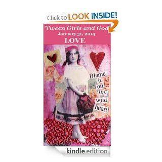 'Tween Girls and God   LOVE! eBook: Heather Letto, Karen White, David Russell, Rosanna Sharps, Debora Dyess: Kindle Store
