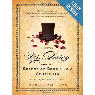 Mr. Darcy and the Secret of Becoming a Gentleman: Maria Hamilton: 9781402244186: Books