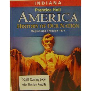 Pearson Prentice Hall America, History of our Nation   Beginnings Through 1877.: James West Davidson: 9780133655841: Books