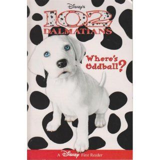 Disney's 102 Dalmatians: Where's Oddball? (A Disney first reader): Judy Katschke: 9780786814794: Books