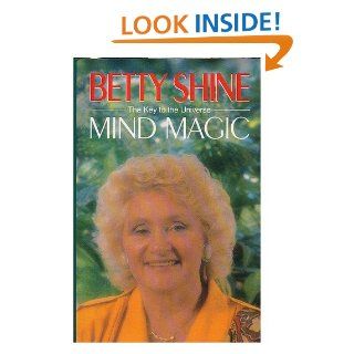 Mind Magic: Betty Shine: 9780593021033: Books
