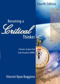 Becoming A Critical Thinker Fourth Edition (9780618122066): Vincent Ryan Ruggiero: Books
