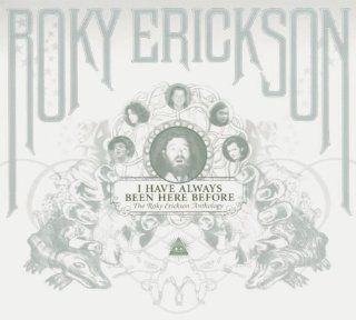 I Have Always Been Here Before: The Roky Erickson Anthology: Music