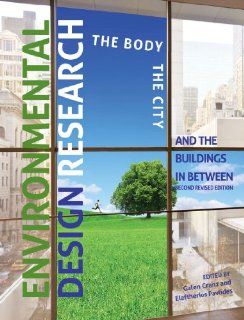 Environmental Design Research The Body, the City, and the Buildings in Between (9781621313168) Galen Cranz, Eleftherios Pavlides Books