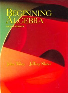 Beginning Algebra: John Tobey, Jeffrey Slater: 9780130803771: Books