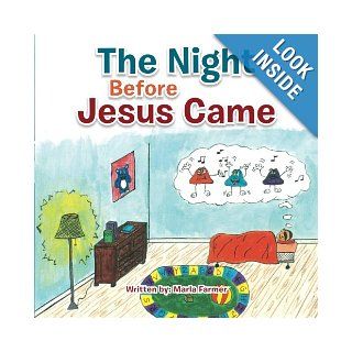 The Night Before Jesus Came: Basic Instructions Before Leaving Earth: Marla Farmer: 9781483644226: Books