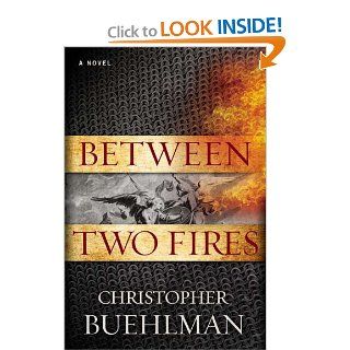 Between Two Fires: Christopher Buehlman: 9781937007867: Books