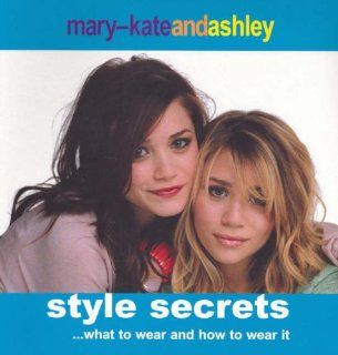 Mary Kate and Ashley Style Secrets: Ashley Olsen : 9780007234585:  Kids' Books