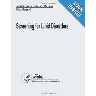 Screening for Lipid Disorders: Systematic Evidence Review Number 4: U. S. Department of Health and Human Services, Agency for Healthcare Research and Quality: 9781490510590: Books