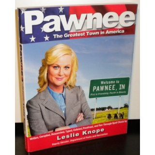 Pawnee: The Greatest Town in America: Leslie Knope: 9781401310646: Books