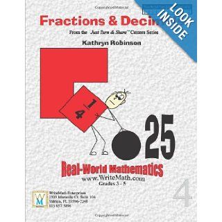Fractions Decimals Worksheets   3rd, 4th, 5th Grade Math (Just Turn and Share, Volume 4) Kathryn Robinson 9780970321688 Books