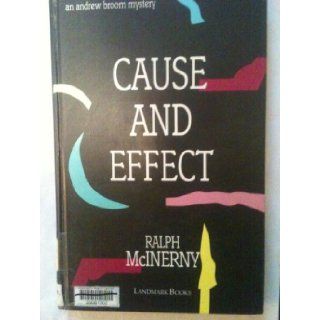 Cause and Effect: An Andrew Broom Mystery (Landmark Books): Ralph M. McInerny: 9781557360939: Books