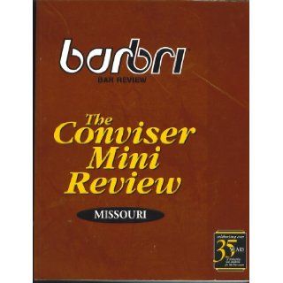 The Conviser Mini Review, MISSOURI, BARBRI BAR REVIEW (CONTAINS MISSOURI AND MULTISTATE SUBJECT REVIEW): BARBRI: 9780314148391: Books