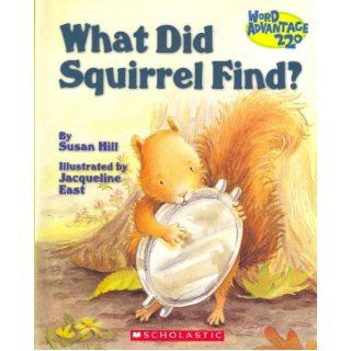 What Did Squirrel Find? (Word Advantage 220): Susan Hill: 9780717286034: Books