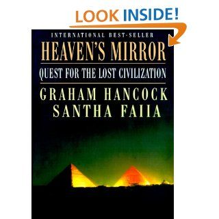 Heaven's Mirror: Quest for the Lost Civilization: Graham Hancock, Santha Faiia: 9780609804773: Books
