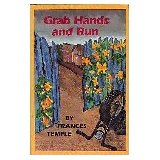 Grab Hands and Run: Frances Temple: 9780531054802: Books