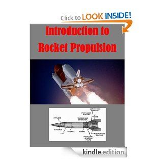Introduction to Rocket Propulsion eBook: U.S. Army Missile Command, Kurtis Toppert: Kindle Store