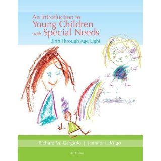 An Introduction to Young Children with Special Needs: Birth Through Age Eight 4th (fourth) Edition by Gargiulo, Richard, Kilgo, Jennifer L. published by Cengage Learning (2013): Books