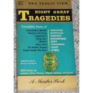 The Tragic View Eight Great Tragedies: Berman, And Burto Eds Barnet: Books