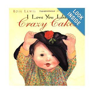 I Love You Like Crazy Cakes: Rose A. Lewis, Jane Dyer: 9780316525381: Books
