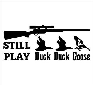Still Play Duck Duck Goose, Duck Hunting Decal Sticker Laptop, Notebook, Window, Car, Bumper, EtcStickers 10"x4"in. in BLACK Exterior Window Sticker with Free Shipping: Everything Else