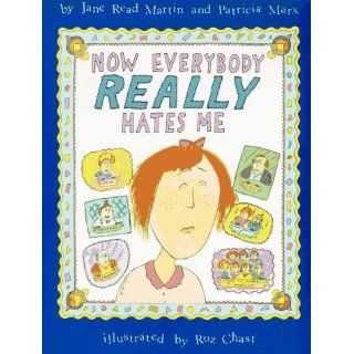 Now Everybody Really Hates Me: Jane Read Martin, Roz Chast: 9780064434409: Books