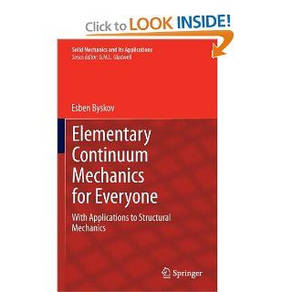 Elementary Continuum Mechanics for Everyone: With Applications to Structural Mechanics (Solid Mechanics and Its Applications) (9789400757653): Esben Byskov: Books
